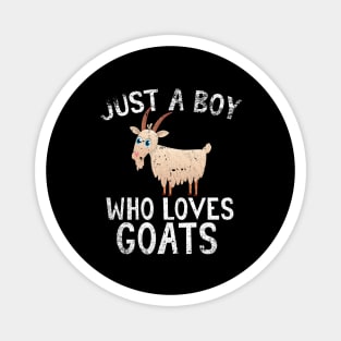 Just A Boy Who Loves Goats Magnet